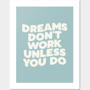 Dreams Don't Work Unless You Do Posters and Art